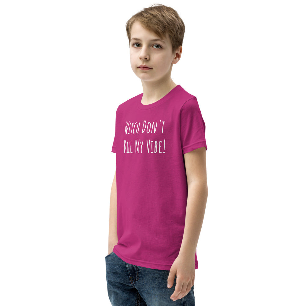 Witch Dont Kill My Vibe Youth Short Sleeve T-Shirt - Just Periodt